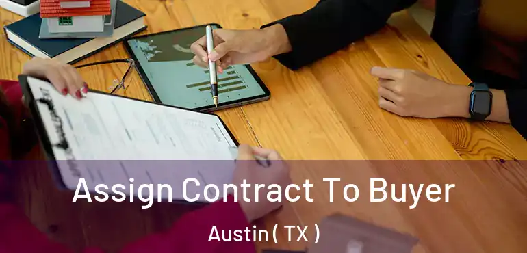  Assign Contract To Buyer Austin ( TX )