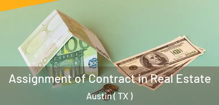  Assignment of Contract in Real Estate Austin ( TX )