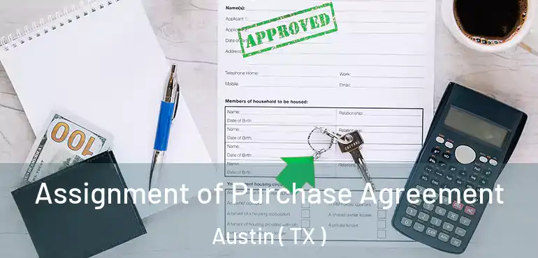  Assignment of Purchase Agreement Austin ( TX )