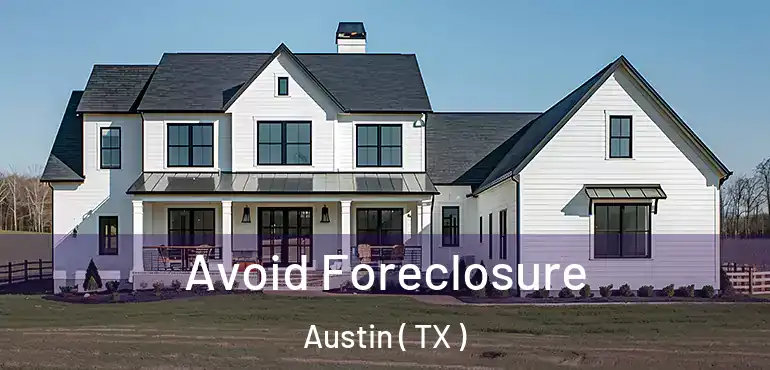  Avoid Foreclosure Austin ( TX )