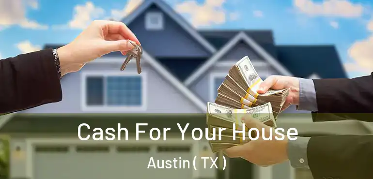  Cash For Your House Austin ( TX )