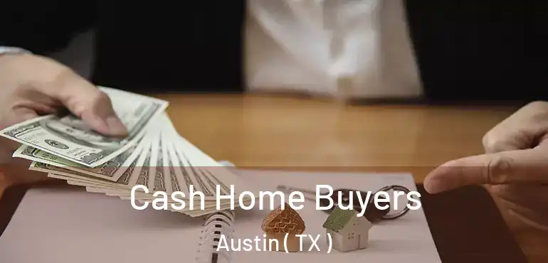  Cash Home Buyers Austin ( TX )
