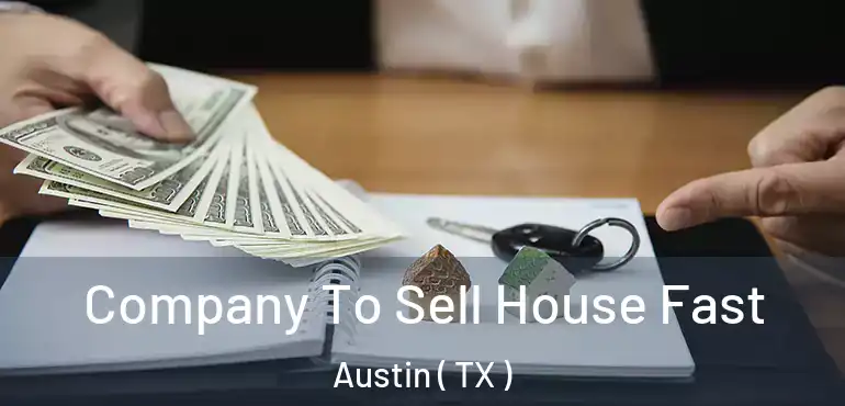  Company To Sell House Fast Austin ( TX )