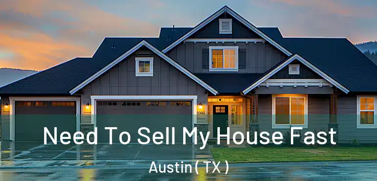  Need To Sell My House Fast Austin ( TX )