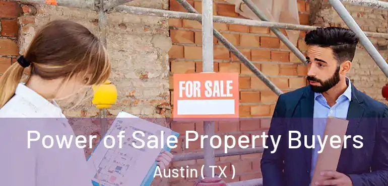  Power of Sale Property Buyers Austin ( TX )