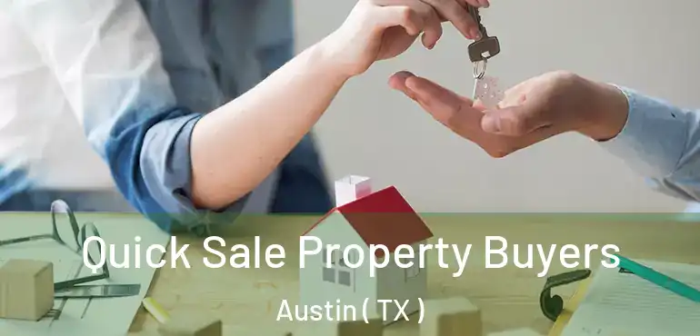  Quick Sale Property Buyers Austin ( TX )