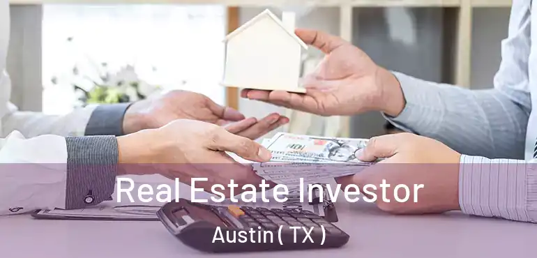  Real Estate Investor Austin ( TX )