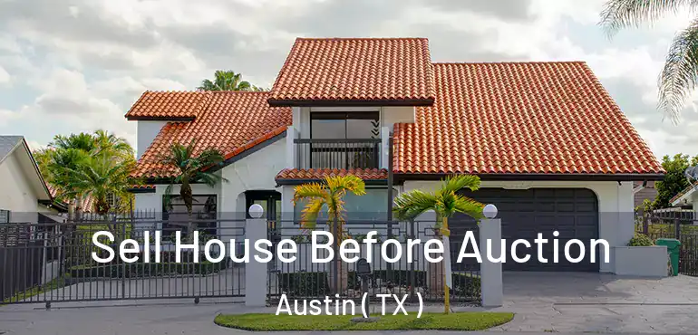  Sell House Before Auction Austin ( TX )