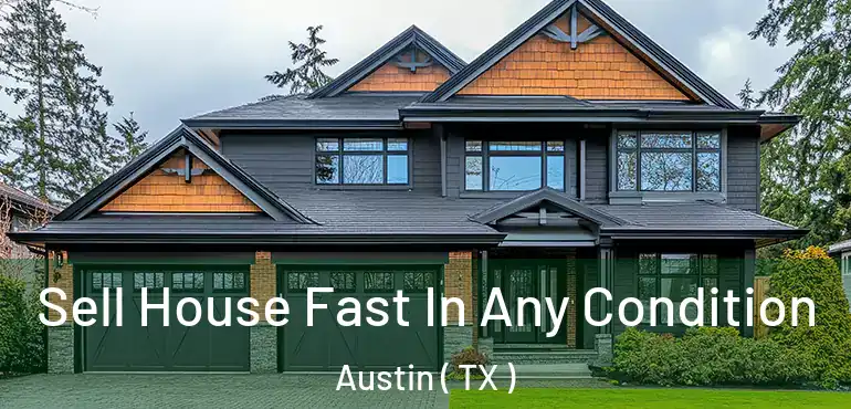  Sell House Fast In Any Condition Austin ( TX )