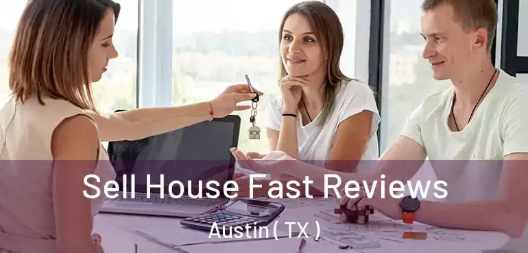  Sell House Fast Reviews Austin ( TX )