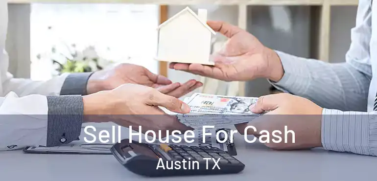  Sell House For Cash Austin TX