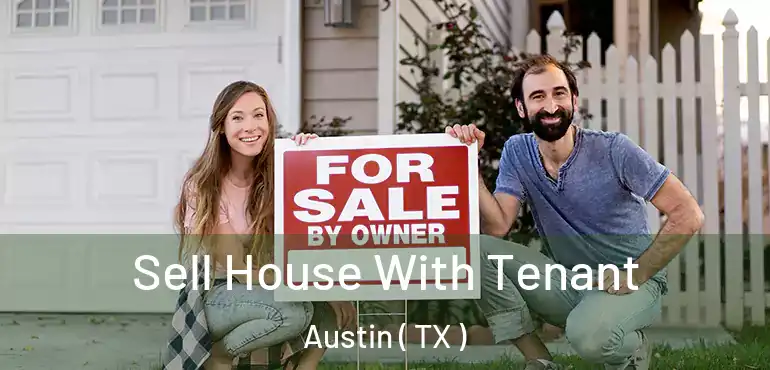  Sell House With Tenant Austin ( TX )