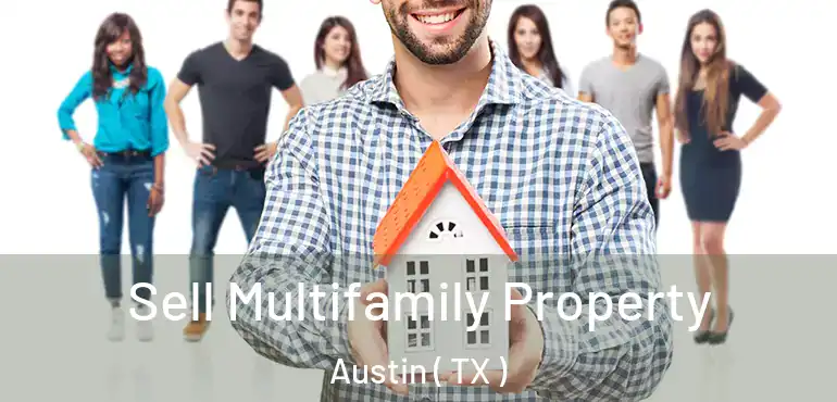  Sell Multifamily Property Austin ( TX )