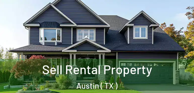  Sell Rental Property Austin ( TX )