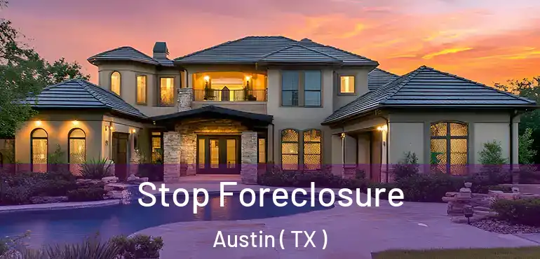  Stop Foreclosure Austin ( TX )